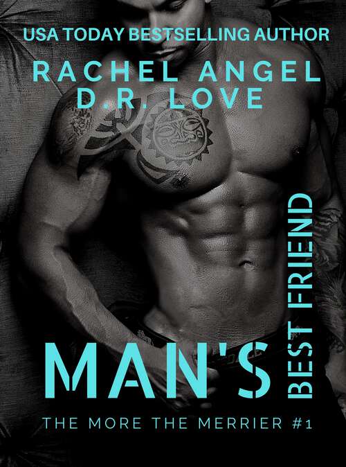 Book cover of Man's Best Friend (The More the Merrier RH Series)