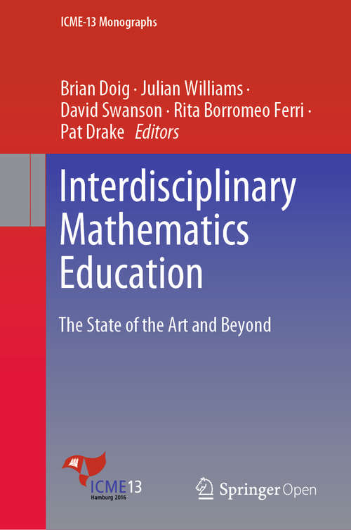 Interdisciplinary Mathematics Education: A State Of The Art (ICME-13 Monographs)