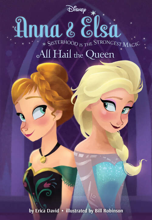 Book cover of Anna & Elsa #1: All Hail the Queen (Disney Frozen)