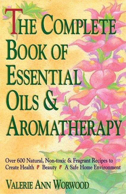 Book cover of The Complete Book of Essential Oils and Aromatherapy