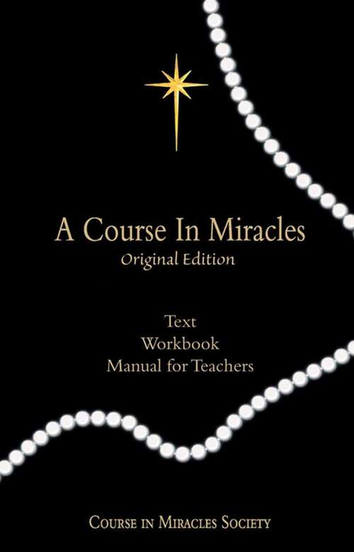 Book cover of Course in Miracles: TEXT / WORKBOOK / MANUAL FOR TEACHERS