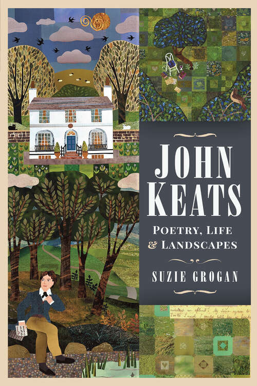 Book cover of John Keats: Poetry, Life & Landscapes