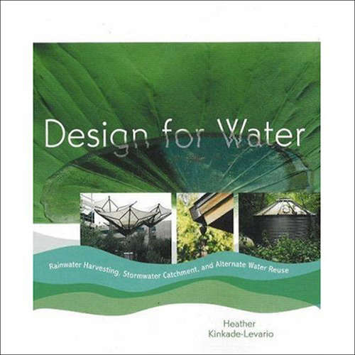 Book cover of Design for Water: Rainwater Harvesting, Stormwater Catchment, and Alternate Water Reuse