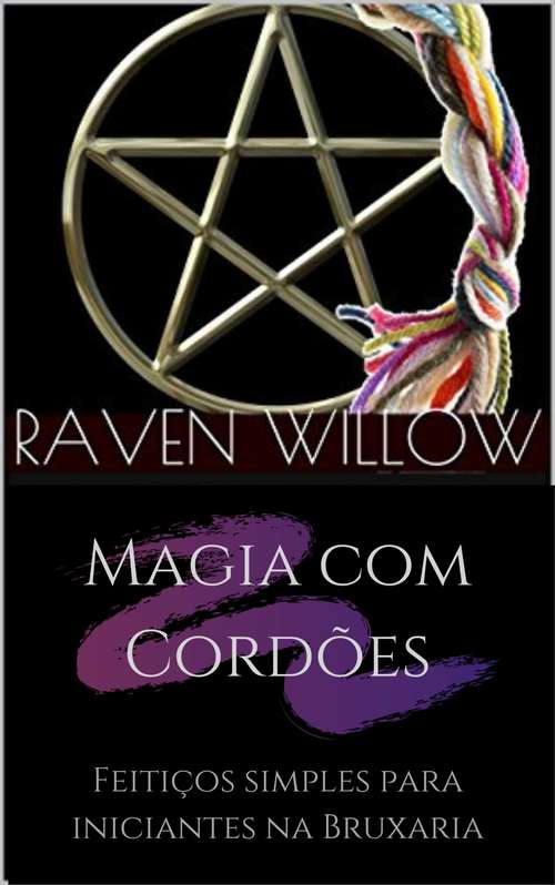 Book cover of Magia com Cordões: Feitiços simples para iniciantes na Bruxaria