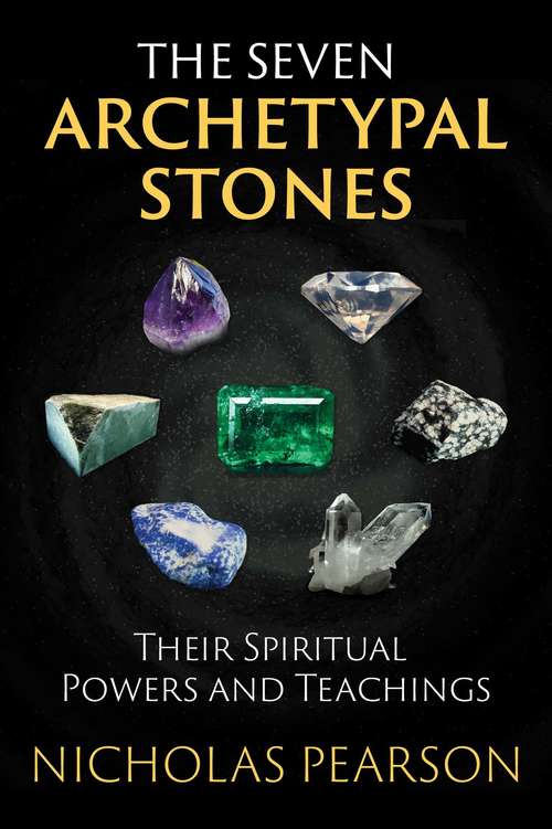 Book cover of The Seven Archetypal Stones: Their Spiritual Powers and Teachings