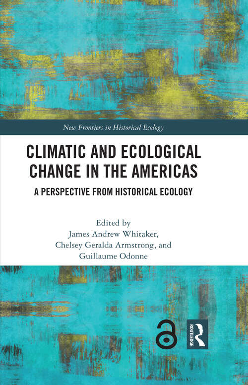 Book cover of Climatic and Ecological Change in the Americas: A Perspective from Historical Ecology (New Frontiers in Historical Ecology)