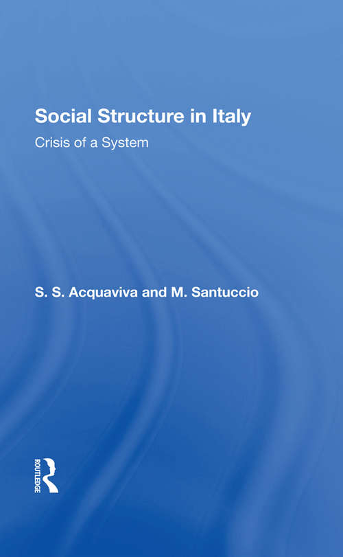 Book cover of Social Structure In Italy: Crisis Of A System