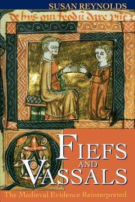 Book cover of Fiefs and Vassals: The Medieval Evidence Reinterpreted