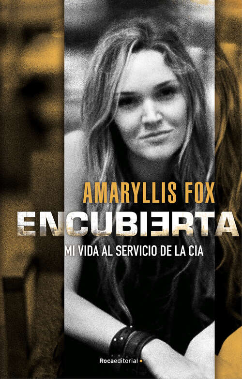 Book cover of Encubierta: Mi vida al servicio de la CIA
