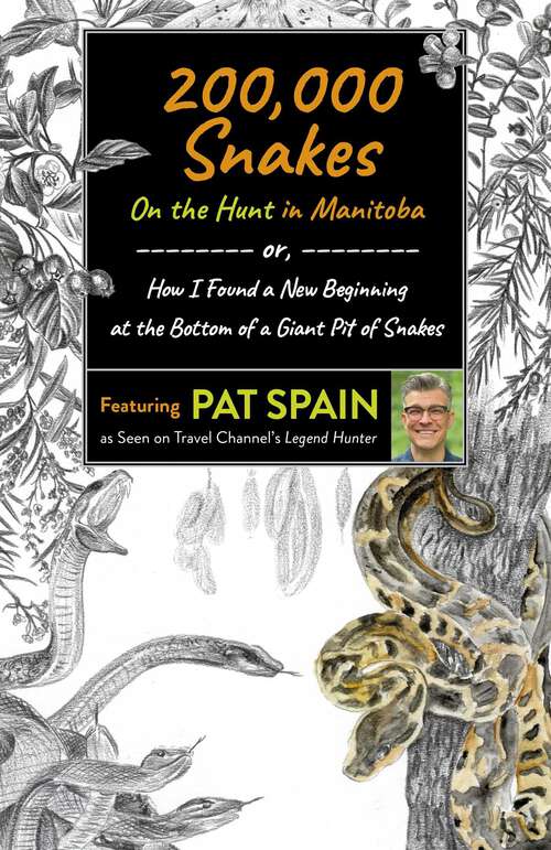 Book cover of 200,000 Snakes: or, How I Found a New Beginning at the Bottom of a Giant Pit of Snakes