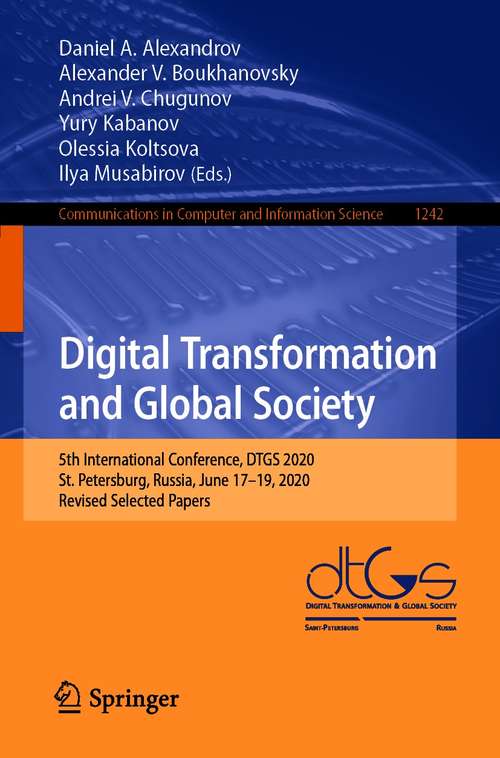 Digital Transformation and Global Society: 5th International Conference, DTGS 2020, St. Petersburg, Russia, June 17–19, 2020, Revised Selected Papers (Communications in Computer and Information Science #1242)