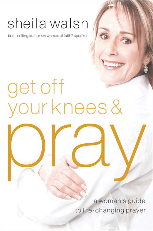 Book cover of Get Off Your Knees and Pray