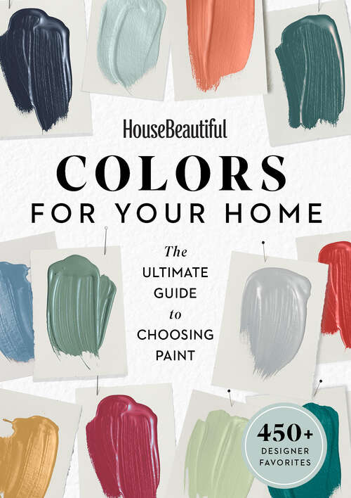 Book cover of House Beautiful Colors for Your Home: The Ultimate Guide to Choosing Paint