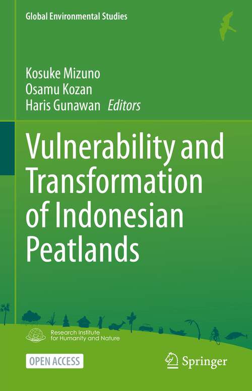 Book cover of Vulnerability and Transformation of Indonesian Peatlands (1st ed. 2023) (Global Environmental Studies)