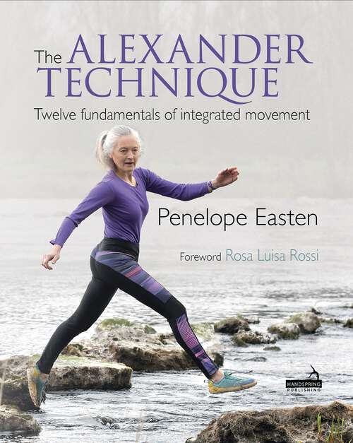 Book cover of The Alexander Technique: Twelve fundamentals of integrated movement