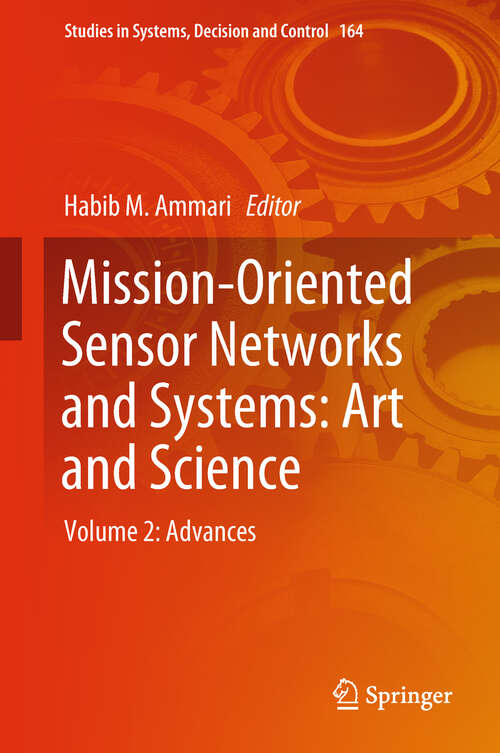 Book cover of Mission-Oriented Sensor Networks and Systems: Art and Science: Volume 2: Advances (1st ed. 2019) (Studies in Systems, Decision and Control #164)