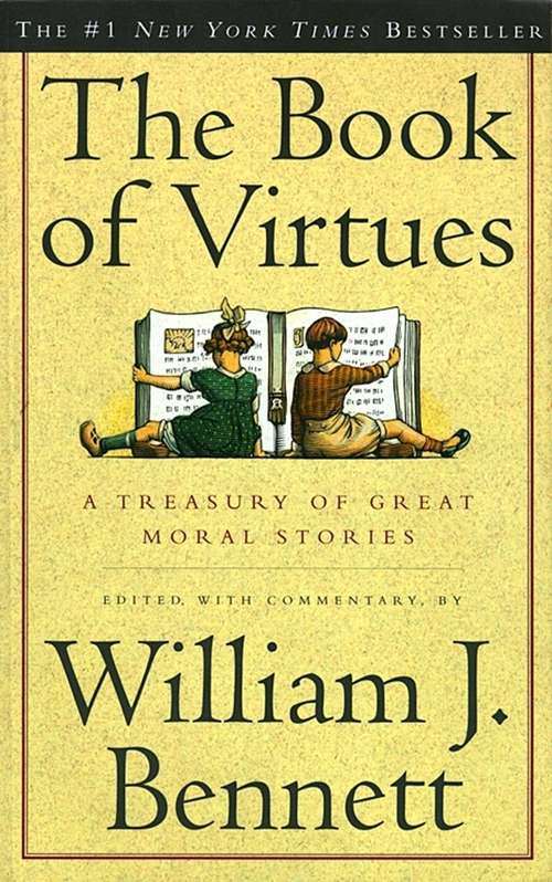The Book of Virtues: A Treasury Of Great Moral Stories (Book Of Virtues Collection)