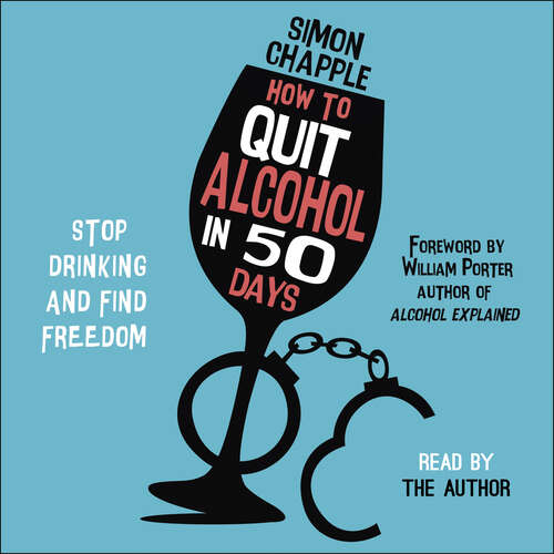 Book cover of How to Quit Alcohol in 50 Days: Stop Drinking and Find Freedom