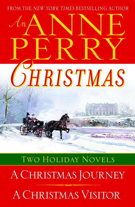 Book cover of An Anne Perry Christmas: A Christmas Journey A Christmas Visitor Two Holiday Novels