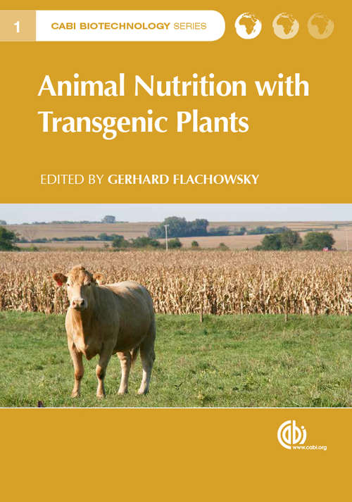 Animal Nutrition with Transgenic Plants (CABI Biotechnology Series #1)