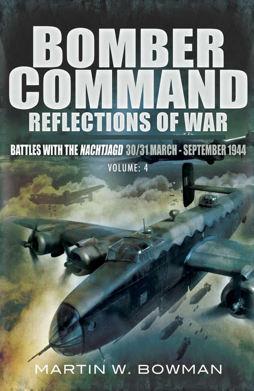Bomber Command: Battles with the Nachtjago 30/31 March–September 1944