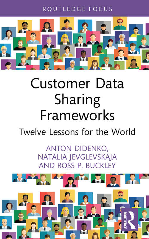 Book cover of Customer Data Sharing Frameworks: Twelve Lessons for the World (Routledge Focus on Economics and Finance)