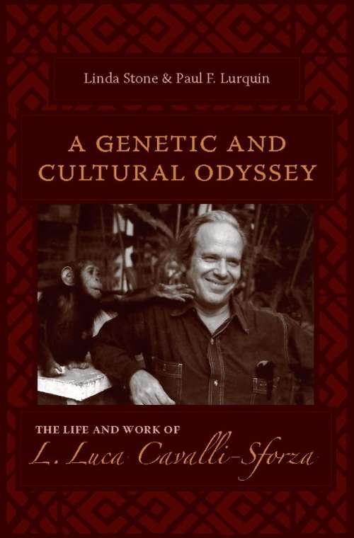A Genetic and Cultural Odyssey: The Life and Work of L. Luca Cavalli-Sforza