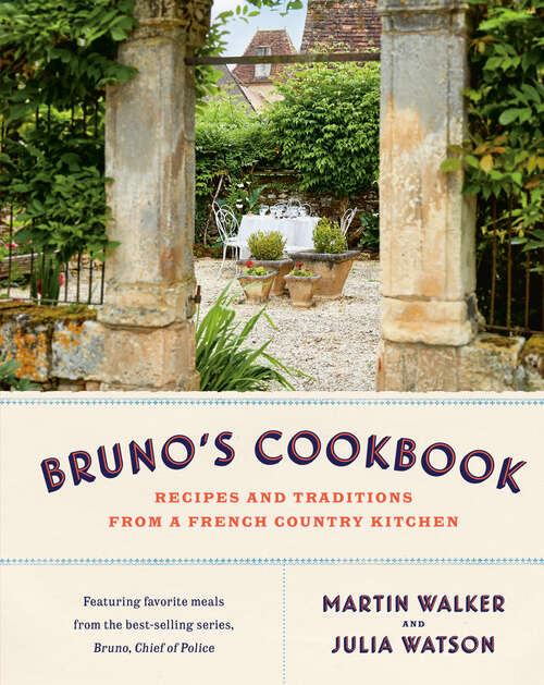 Book cover of Bruno's Cookbook: Recipes and Traditions from a French Country Kitchen