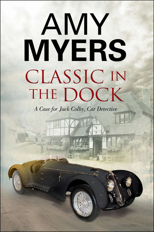 Classic in the Dock: A Jack Colby Classic Car Mystery (The Jack Colby, Car Detective Mysteries #7)