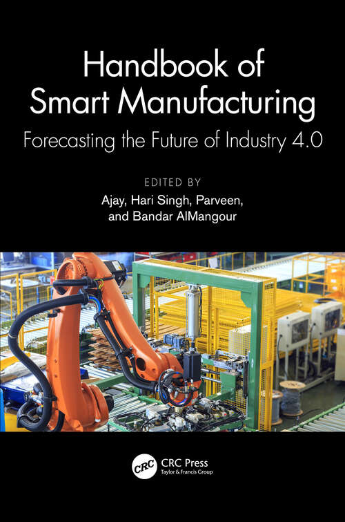 Book cover of Handbook of Smart Manufacturing: Forecasting the Future of Industry 4.0