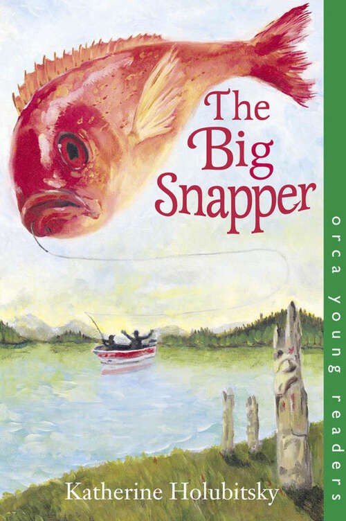 Book cover of The Big Snapper (Orca Young Readers)
