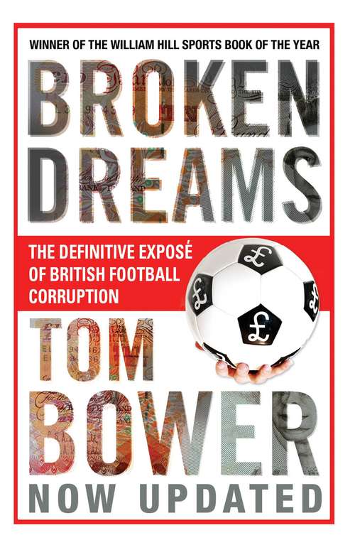 Book cover of Broken Dreams: Vanity, Greed And The Souring of British Football