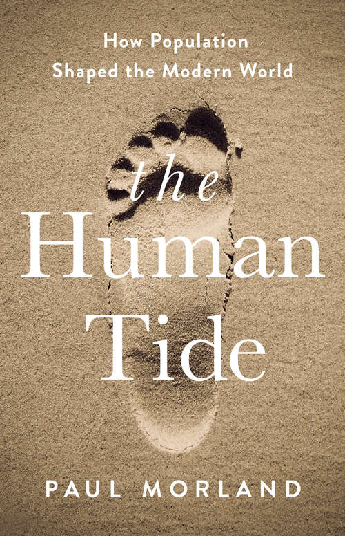 Book cover of The Human Tide: How Population Shaped the Modern World