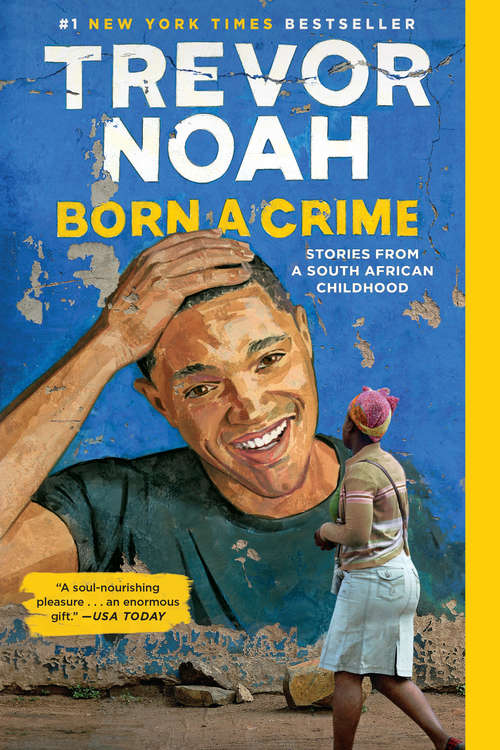 Book cover of Born a Crime: Stories from a South African Childhood