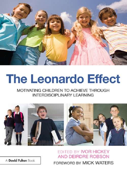 Book cover of The Leonardo Effect: Motivating Children To Achieve Through Interdisciplinary Learning