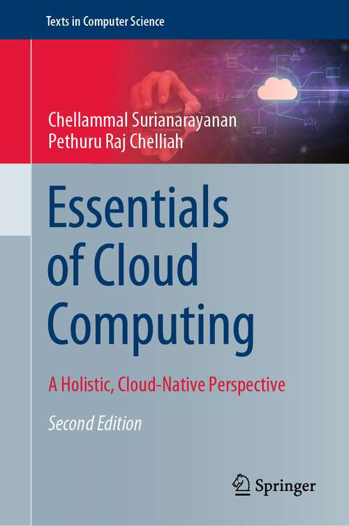 Book cover of Essentials of Cloud Computing: A Holistic, Cloud-Native Perspective (2nd ed. 2023) (Texts in Computer Science)