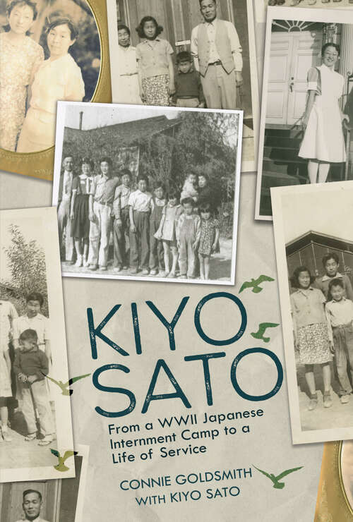 Book cover of Kiyo Sato: From a WWII Japanese Internment Camp to a Life of Service