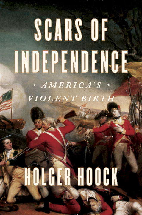 Book cover of Scars of Independence: America's Violent Birth