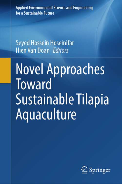 Book cover of Novel Approaches Toward Sustainable Tilapia Aquaculture (1st ed. 2023) (Applied Environmental Science and Engineering for a Sustainable Future)