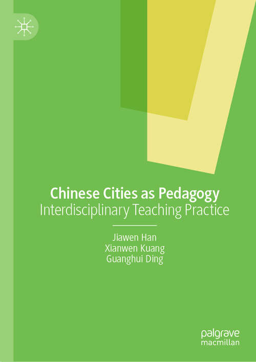 Book cover of Chinese Cities as Pedagogy: Interdisciplinary Teaching Practice
