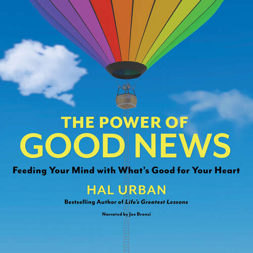 Book cover of The Power of Good News : Feeding Your Mind with What’s Good for Your Heart