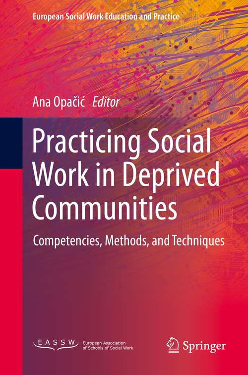 Book cover of Practicing Social Work in Deprived Communities: Competencies, Methods, and Techniques (1st ed. 2021) (European Social Work Education and Practice)