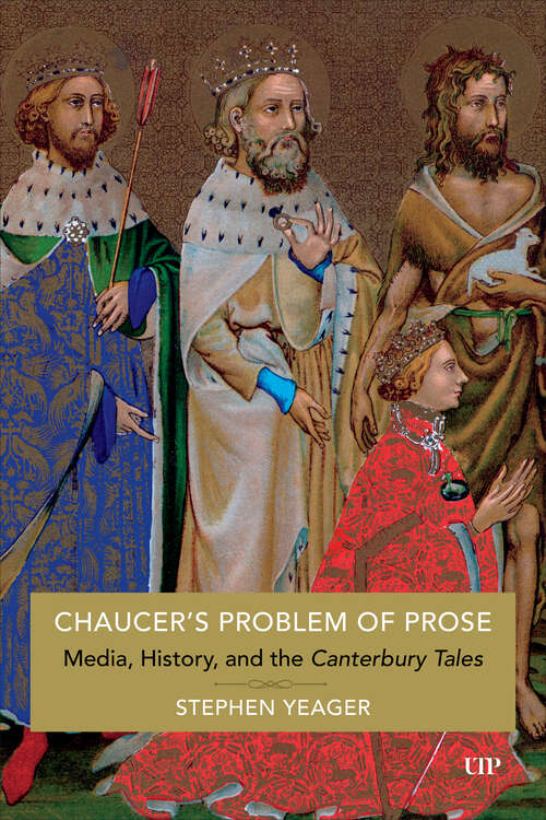 Book cover of Chaucer’s Problem of Prose: Media, History, and The Canterbury Tales
