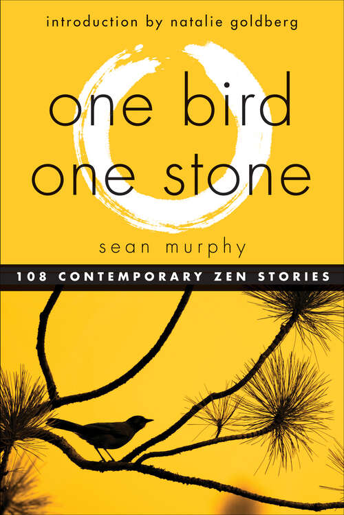 Book cover of One Bird, One Stone: 108 Contemporary Zen Stories