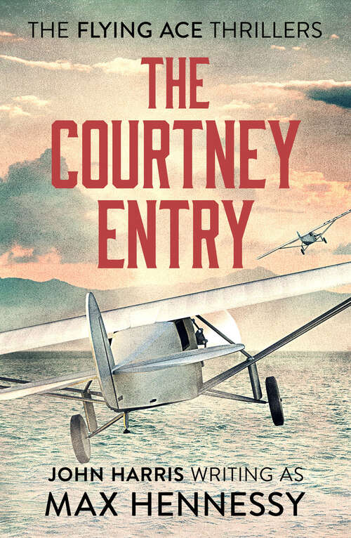 Book cover of The Courtney Entry (The Flying Ace Thrillers)