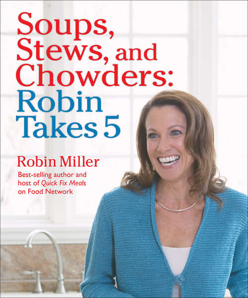 Soups, Stews, and Chowders: Robin Takes 5