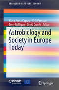 Astrobiology and Society in Europe Today (SpringerBriefs in Astronomy)