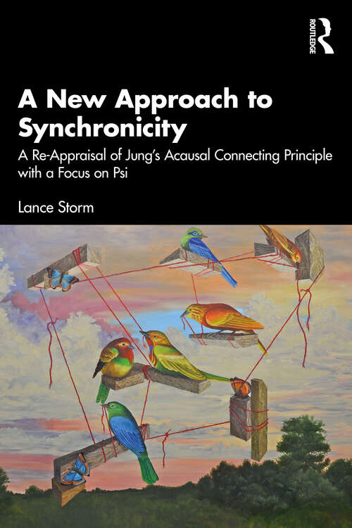 Book cover of A New Approach to Synchronicity: A Re-Appraisal of Jung’s Acausal Connecting Principle with a Focus on Psi (1)