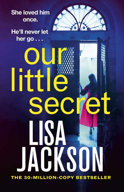 Book cover of Our Little Secret: the brand-new suspense thriller for 2024 from the multi-million-copy bestseller!