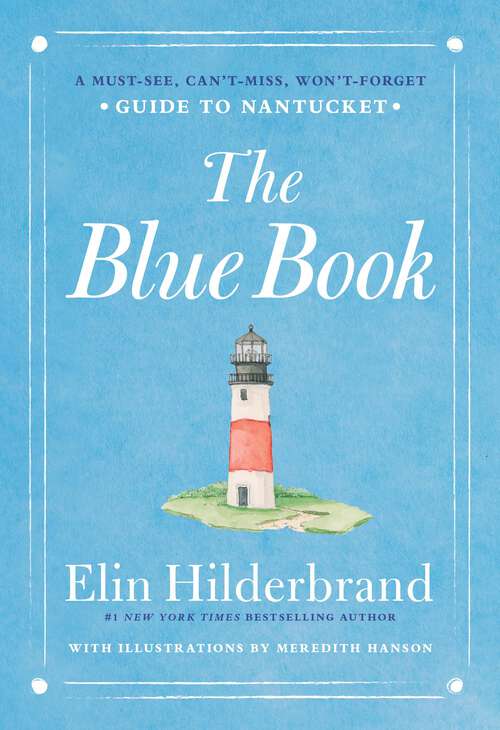Book cover of The Blue Book: A Must-See, Can't-Miss, Won't-Forget Guide to Nantucket